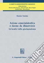 Azione amministrativa e danno da disservizio. E-book. Formato PDF ebook