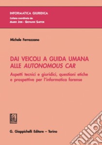 Dai veicoli a guida umana alle autonomous car. E-book. Formato PDF ebook di Michele Ferrazzano