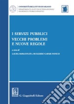 I servizi pubblici: vecchi problemi e nuove regole. E-book. Formato PDF