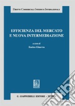 Efficienza del mercato e nuova intermediazione. E-book. Formato PDF ebook