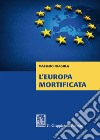 L'Europa mortificata. E-book. Formato PDF ebook