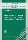 Diritto alla sicurezza e sicurezza dei diritti: un ossimoro invincibile?. E-book. Formato PDF ebook