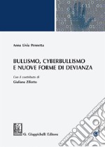 Bullismo, Cyberbullismo e nuove forme di devianza: con il contributo di Giuliana Ziliotto. E-book. Formato EPUB