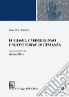 Bullismo, Cyberbullismo e nuove forme di devianza: con il contributo di Giuliana Ziliotto. E-book. Formato EPUB ebook di Anna Livia Pennetta