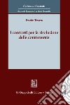 I contratti per la risoluzione delle controversie. E-book. Formato PDF ebook