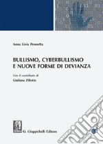 Bullismo, Cyberbullismo e nuove forme di devianza: con il contributo di Giuliana Ziliotto. E-book. Formato PDF ebook