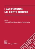 I dati personali nel diritto europeo. E-book. Formato PDF ebook