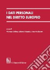 I dati personali nel diritto europeo. E-book. Formato PDF ebook