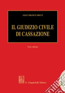 Il Giudizio civile di Cassazione. E-book. Formato PDF ebook di Gian Franco Ricci