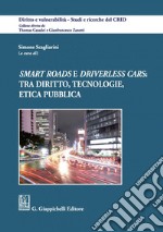 Smart roads e driverless cars: tra diritto, tecnologie, etica pubblica. E-book. Formato PDF