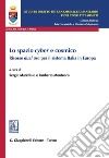 Lo spazio cyber e cosmico: Risorse dual use per il sistema Italia in Europa. E-book. Formato PDF ebook