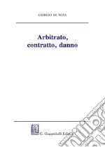 Arbitrato, contratto, danno. E-book. Formato PDF ebook