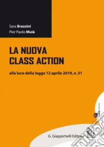 La nuova class action: alla luce della legge 12 aprile 2019, n. 31. E-book. Formato EPUB ebook di Sara Brazzini