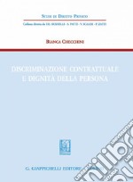 Discriminazione contrattuale e dignità della persona. E-book. Formato PDF