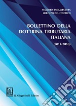 Bollettino della dottrina tributaria italiana: (2014-2016). E-book. Formato PDF ebook