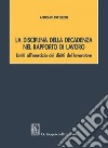 La disciplina della decadenza nel rapporto di lavoro: Limiti all'esercizio dei diritti del lavoratore. E-book. Formato PDF ebook