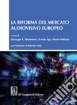 La riforma del mercato audiovisivo europeo: Con prefazione di Roberto Viola. E-book. Formato PDF ebook