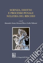 Scienza, diritto e processo penale nell’era del rischio. E-book. Formato PDF ebook