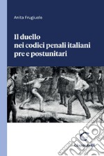 Il duello nei codici penali italiani pre e postunitari - e-Book. E-book. Formato PDF ebook