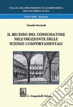 Il recesso del consumatore nell’orizzonte delle scienze comportamentali. E-book. Formato PDF ebook