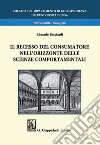 Il recesso del consumatore nell’orizzonte delle scienze comportamentali. E-book. Formato PDF ebook