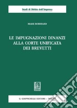 Le impugnazioni dinanzi alla Corte Unificata dei brevetti. E-book. Formato PDF ebook