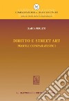 Diritto e Street Art: Profili comparatistici. E-book. Formato PDF ebook di Ilaria Ferlito