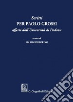 Scritti per Paolo Grossi: Offerti dall'Università di Padova. E-book. Formato PDF ebook