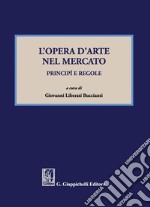 L'opera d'arte nel mercato: Principi e regole. E-book. Formato PDF ebook