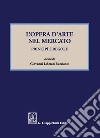 L'opera d'arte nel mercato: Principi e regole. E-book. Formato PDF ebook