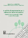 Le politiche di programmazione per la resilienza dei sistemi infrastrutturali: Economia circolare, governo del territorio e sostenibilità energetica. E-book. Formato PDF ebook