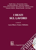 I reati sul lavoro. E-book. Formato PDF ebook