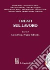 I reati sul lavoro. E-book. Formato PDF ebook di Maurizio Riverditi