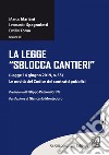 La legge 'sblocca cantieri': (Legge 14 giugno 29019 n. 55). Le novità del Codice dei contratti pubblici. E-book. Formato PDF ebook di Leonardo Spagnoletti