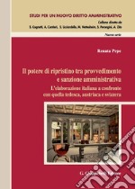 Il potere di ripristino tra provvedimento e sanzione amministrativa: L’elaborazione italiana a confronto con quella tedesca, austriaca e svizzera. E-book. Formato PDF ebook