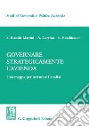 Governare strategicamente l'azienda: Una mappa per orientare l'analisi. E-book. Formato PDF ebook di Silvio Bianchi Martini