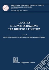 La città e la partecipazione tra diritto e politica. E-book. Formato PDF ebook di Mario Bertolissi