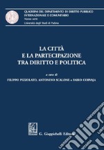 La città e la partecipazione tra diritto e politica. E-book. Formato PDF ebook