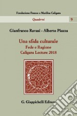 Una sfida culturale: Fede e Ragione. Caligara Lecture 2018. E-book. Formato PDF