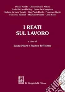 I reati sul lavoro. E-book. Formato EPUB ebook di Maurizio Riverditi