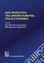 Data protection tra Unione Europea, Italia e Svizzera. E-book. Formato PDF