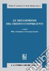 Le metamorfosi del credito cooperativo. E-book. Formato PDF ebook