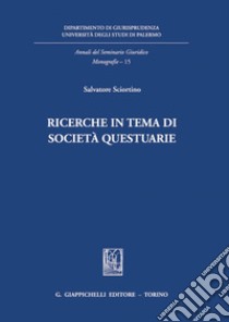 Ricerche in tema di società questuarie. E-book. Formato PDF ebook di Salvatore Sciortino