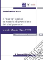 Il 'nuovo' codice in materia di protezione dei dati personali: La normativa italiana dopo il d. lgs. 101/2018. E-book. Formato PDF ebook