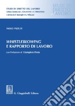 Whistleblowing e rapporto di lavoro: Con Prefazione di Giampiero Proia. E-book. Formato PDF ebook