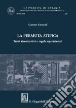 La permuta atipica: Tratti ricostruttivi e regole operazionali. E-book. Formato PDF ebook