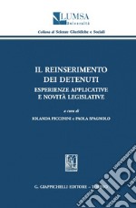 Il reinserimento dei detenuti: Esperienze applicative e novità legislative. E-book. Formato PDF