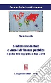 Giudizio incidentale e vincoli di finanza pubblica: Il giudice delle leggi prima e dopo la crisi. E-book. Formato PDF ebook