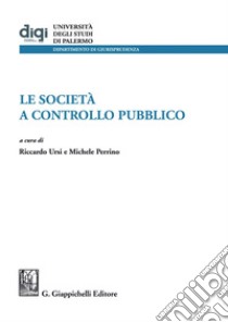 Le società a controllo pubblico. E-book. Formato PDF ebook di Marcello Clarich