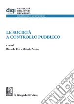 Le società a controllo pubblico. E-book. Formato PDF ebook